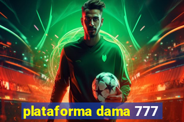plataforma dama 777